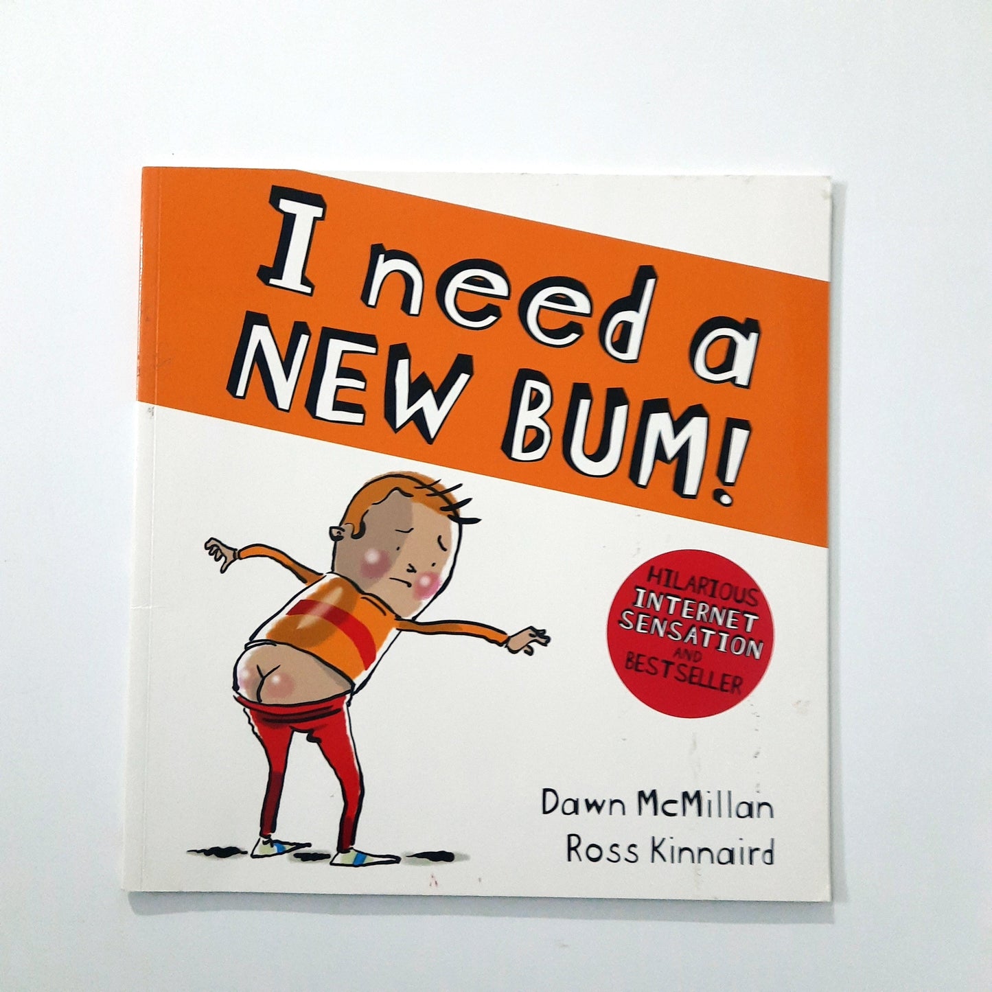 I need a New Bum!