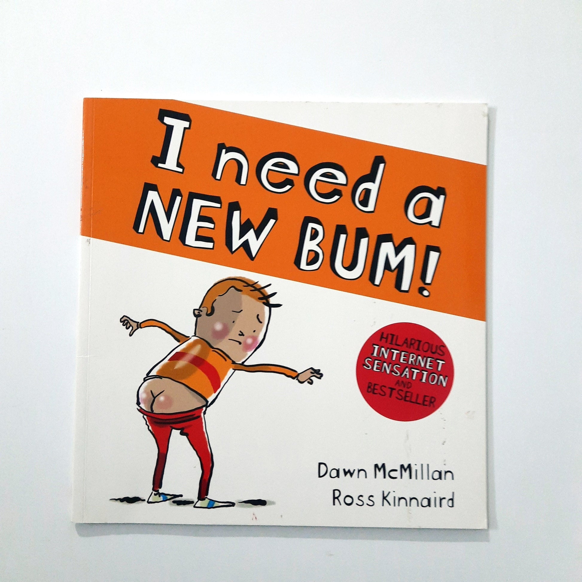 I need a New Bum!