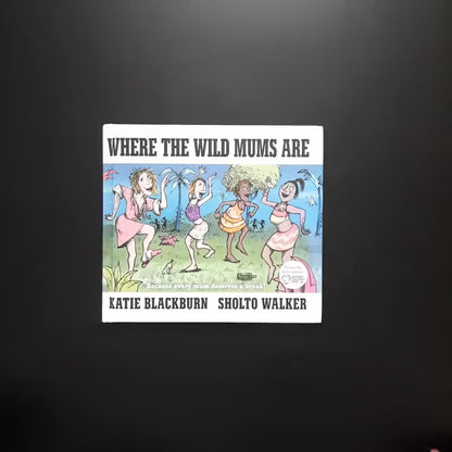 Where the Wild Mums are