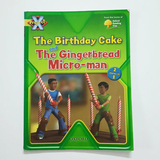 The Birthday Cake and the Gingerbread Micro-man
