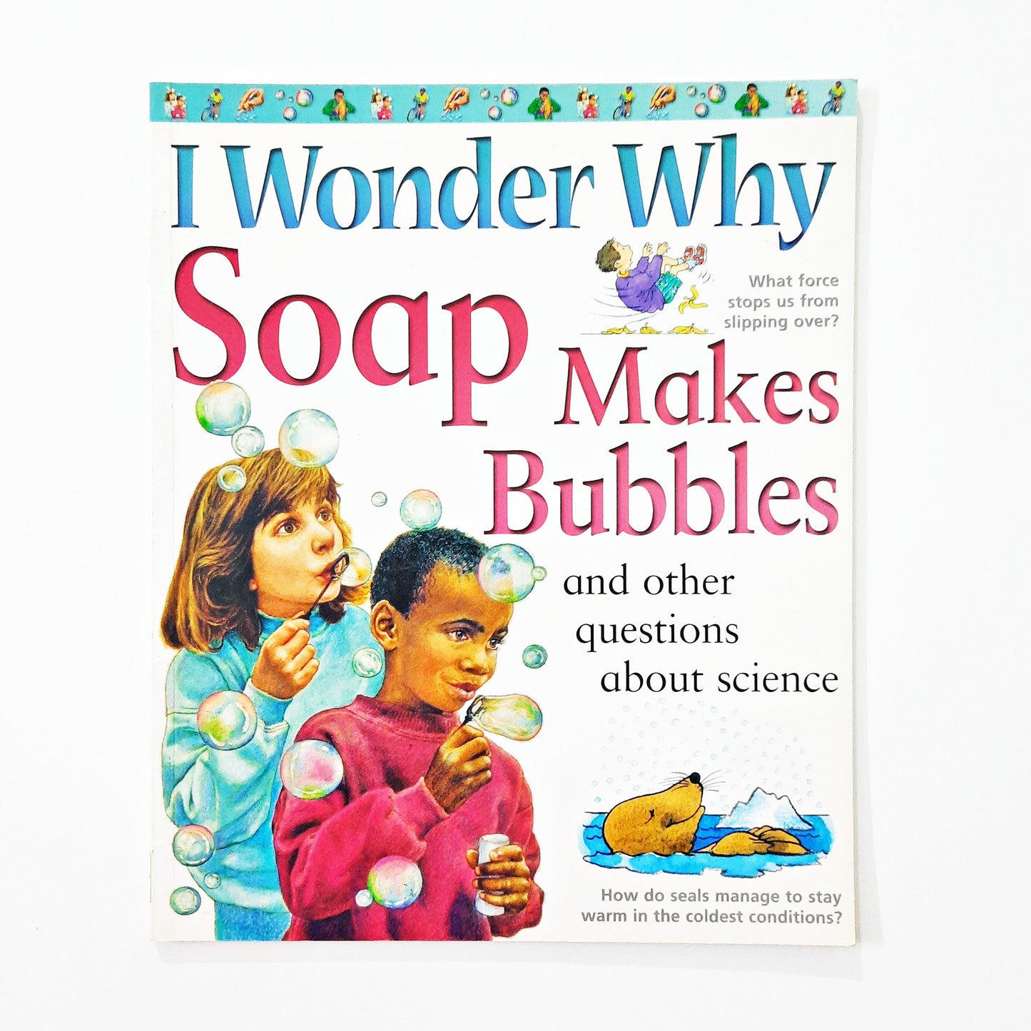 I Wonder Why - Soap makes bubbles